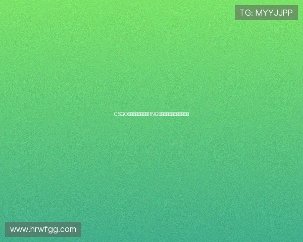 CSGO赛事深度解析聚焦RNG战队在比赛中的耐力与表现